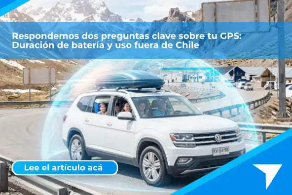 Dos preguntas clave sobre tu GPS: Duración de batería y uso fuera de Chile
